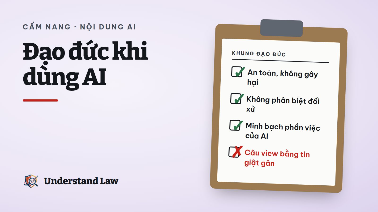 Bảng kiểm bốn nguyên tắc đạo đức khi dùng AI làm nội dung